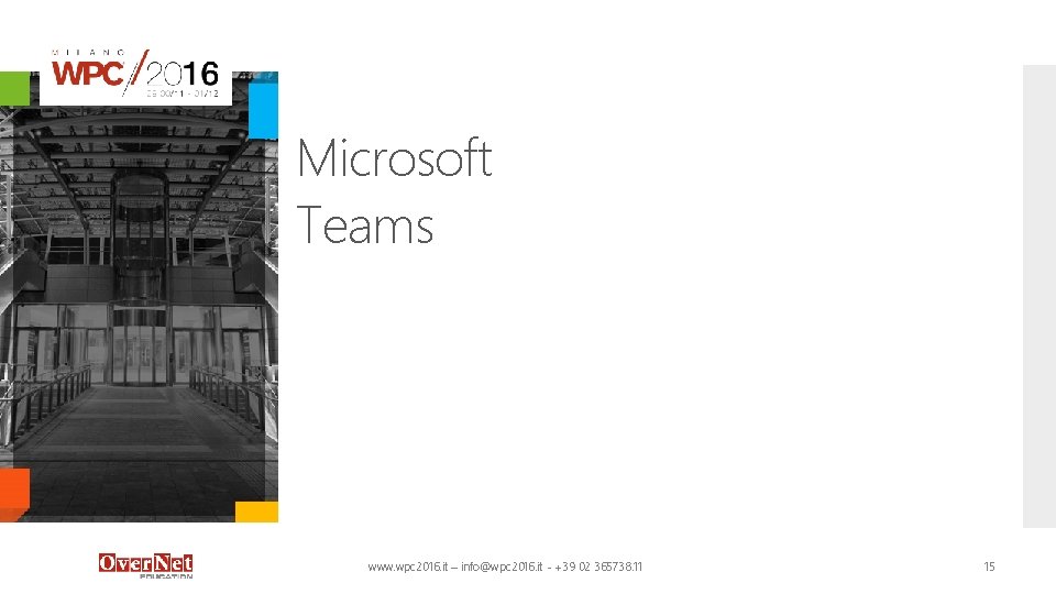 Microsoft Teams www. wpc 2016. it – info@wpc 2016. it - +39 02 365738.