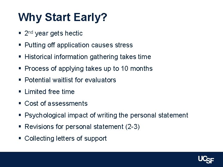 Why Start Early? § 2 nd year gets hectic § Putting off application causes