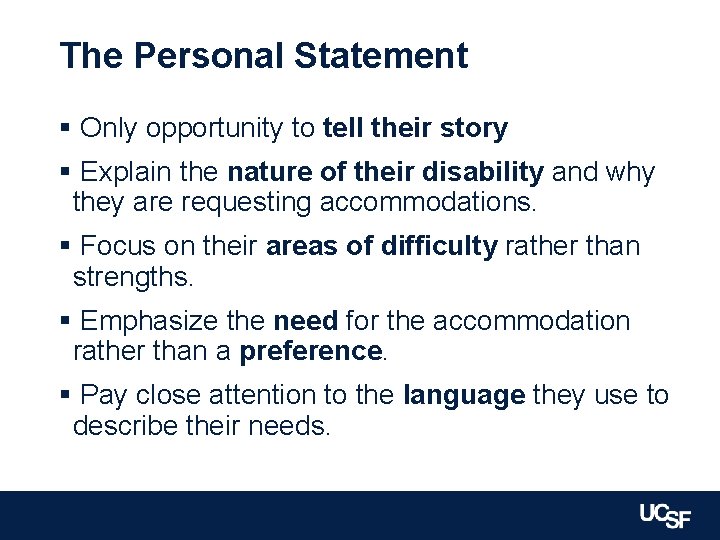 The Personal Statement § Only opportunity to tell their story § Explain the nature