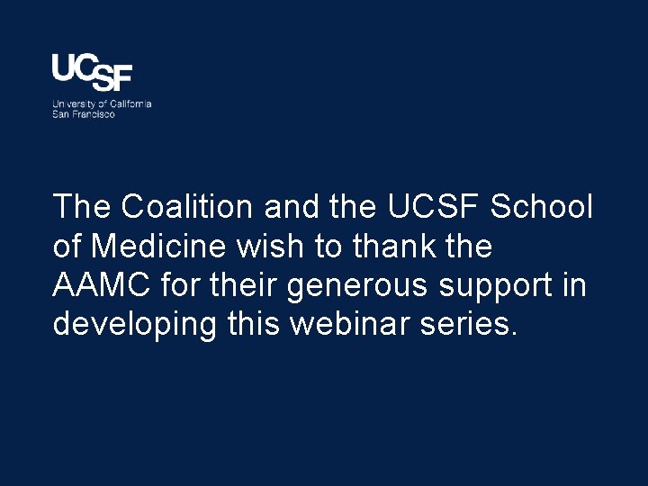 The Coalition and the UCSF School of Medicine wish to thank the AAMC for