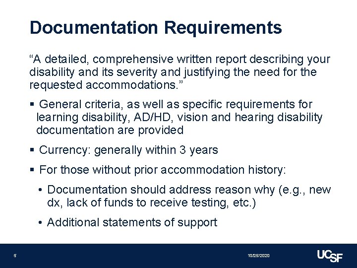 Documentation Requirements “A detailed, comprehensive written report describing your disability and its severity and