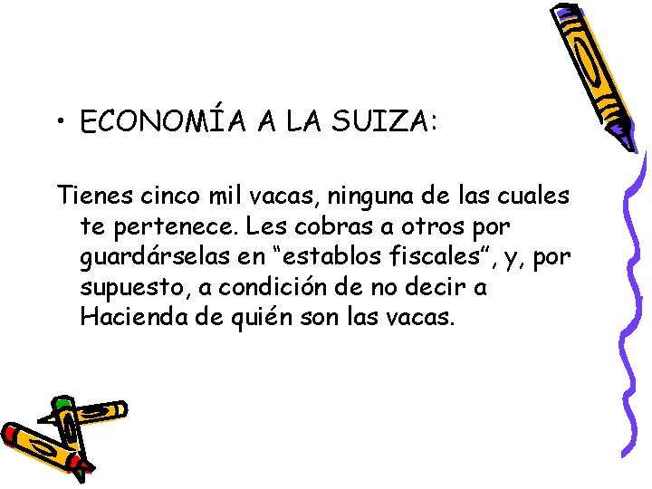  • ECONOMÍA A LA SUIZA: Tienes cinco mil vacas, ninguna de las cuales