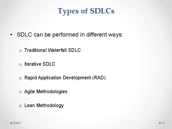 Types of SDLCs • SDLC can be performed in different ways: o Traditional Waterfall
