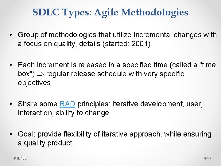 SDLC Types: Agile Methodologies • Group of methodologies that utilize incremental changes with a