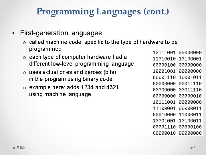 Programming Languages (cont. ) • First-generation languages o called machine code: specific to the