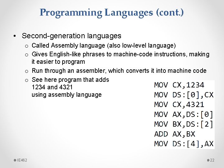 Programming Languages (cont. ) • Second-generation languages o Called Assembly language (also low-level language)