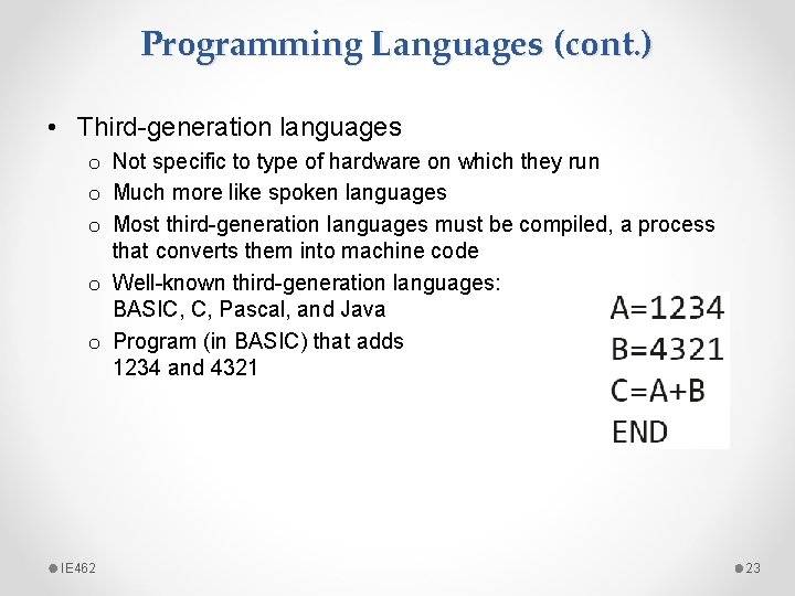 Programming Languages (cont. ) • Third-generation languages o Not specific to type of hardware