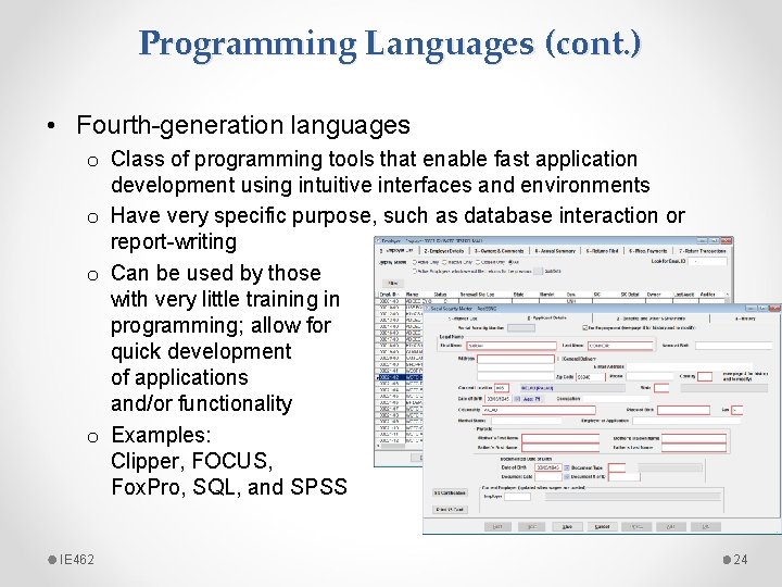 Programming Languages (cont. ) • Fourth-generation languages o Class of programming tools that enable