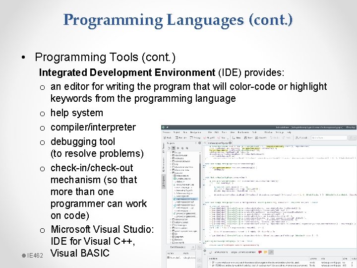 Programming Languages (cont. ) • Programming Tools (cont. ) Integrated Development Environment (IDE) provides: