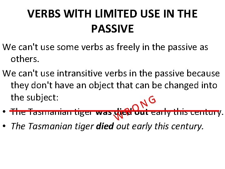 VERBS Wl. TH Ll. Ml. TED USE IN THE PASSIVE We can't use some VERBS Wl. TH Ll. Ml. TED USE IN THE PASSIVE We can't use some