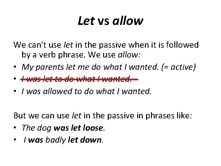 Let vs allow We can't use let in the passive when it is followed Let vs allow We can't use let in the passive when it is followed