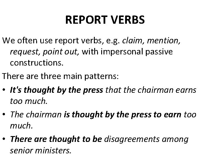 REPORT VERBS We often use report verbs, e. g. claim, mention, request, point out, REPORT VERBS We often use report verbs, e. g. claim, mention, request, point out,
