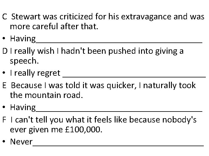 C Stewart was criticized for his extravagance and was more careful after that. • C Stewart was criticized for his extravagance and was more careful after that. •