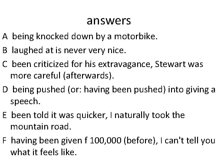 answers A being knocked down by a motorbike. B laughed at is never very answers A being knocked down by a motorbike. B laughed at is never very