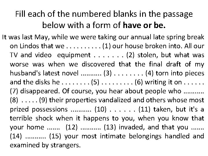 Fill each of the numbered blanks in the passage below with a form of Fill each of the numbered blanks in the passage below with a form of