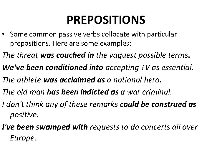 PREPOSITIONS • Some common passive verbs collocate with particular prepositions. Here are some examples: PREPOSITIONS • Some common passive verbs collocate with particular prepositions. Here are some examples:
