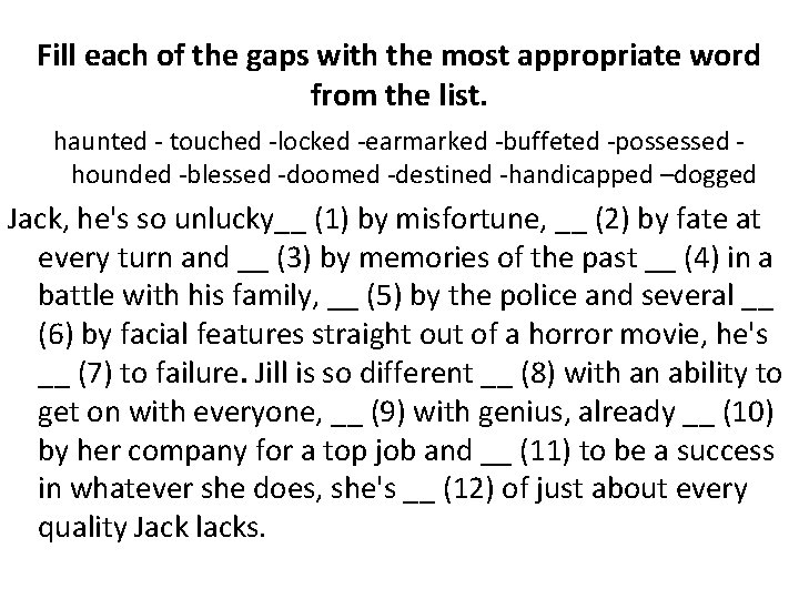 Fill each of the gaps with the most appropriate word from the list. haunted Fill each of the gaps with the most appropriate word from the list. haunted
