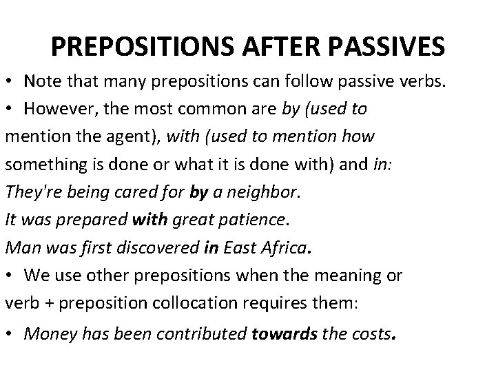 PREPOSITIONS AFTER PASSIVES • Note that many prepositions can follow passive verbs. • However, PREPOSITIONS AFTER PASSIVES • Note that many prepositions can follow passive verbs. • However,