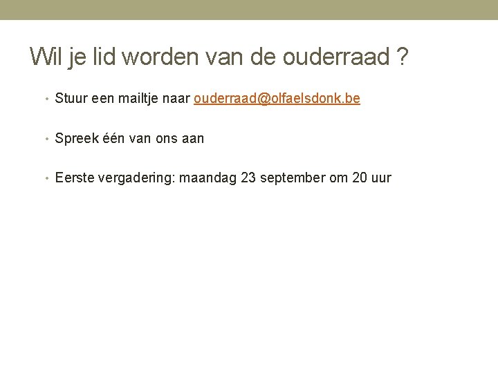 Wil je lid worden van de ouderraad ? • Stuur een mailtje naar ouderraad@olfaelsdonk.