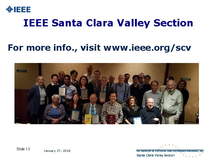 IEEE Santa Clara Valley Section For more info. , visit www. ieee. org/scv Slide