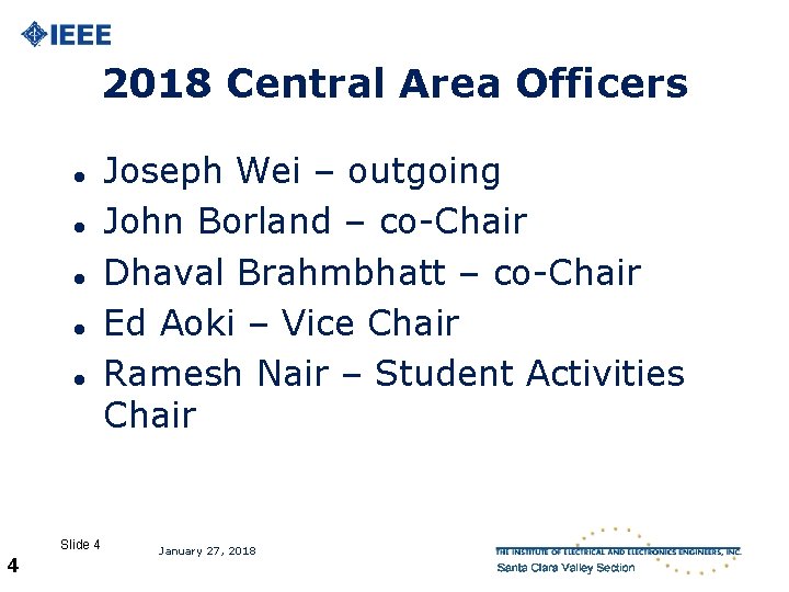 2018 Central Area Officers l l l Slide 4 4 Joseph Wei – outgoing