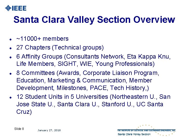 Santa Clara Valley Section Overview l l l ~11000+ members 27 Chapters (Technical groups)