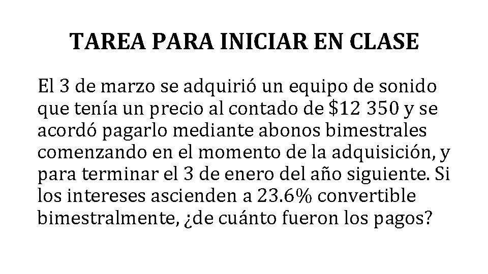 TAREA PARA INICIAR EN CLASE El 3 de marzo se adquirió un equipo de