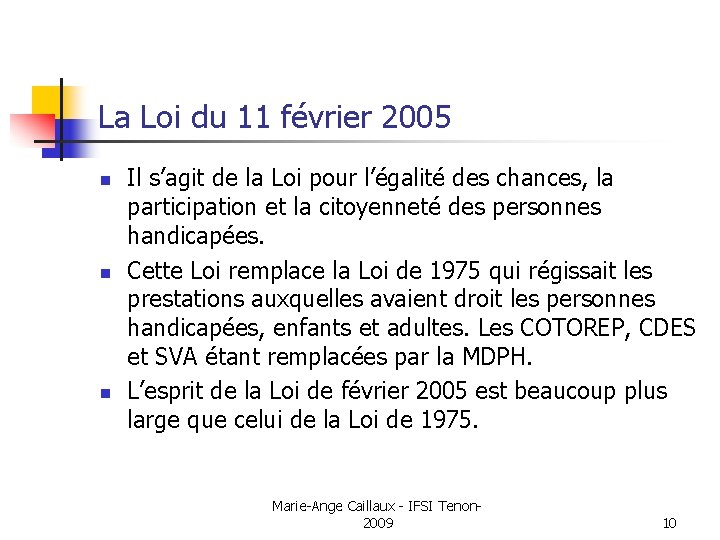 La Loi du 11 février 2005 n n n Il s’agit de la Loi