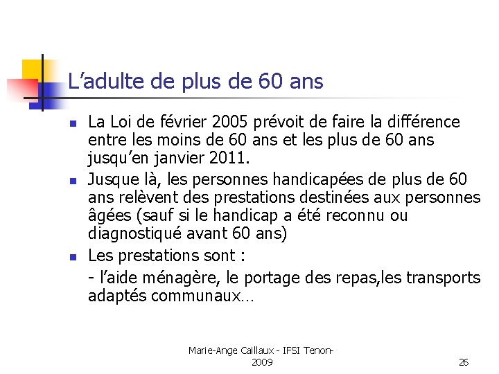 L’adulte de plus de 60 ans n n n La Loi de février 2005