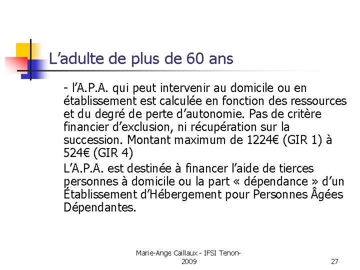 L’adulte de plus de 60 ans - l’A. P. A. qui peut intervenir au