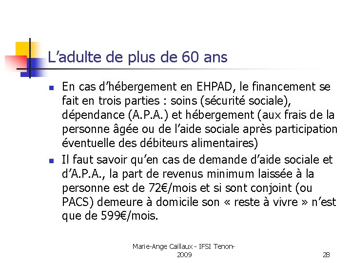 L’adulte de plus de 60 ans n n En cas d’hébergement en EHPAD, le