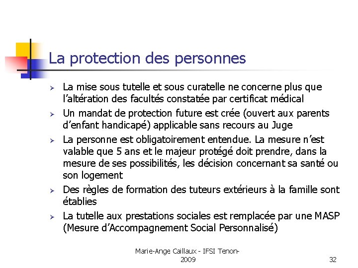 La protection des personnes Ø Ø Ø La mise sous tutelle et sous curatelle