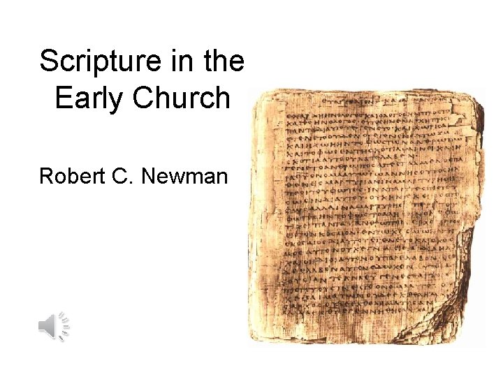 Scripture in the Early Church Robert C. Newman 