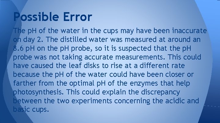 Possible Error The p. H of the water in the cups may have been Possible Error The p. H of the water in the cups may have been