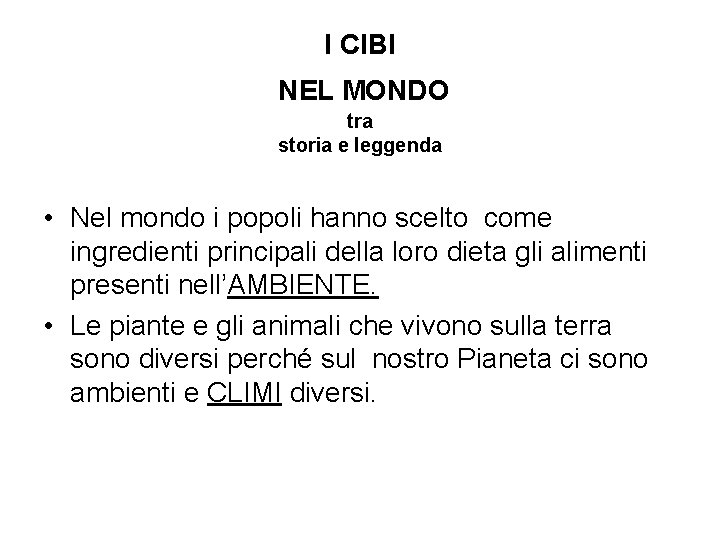 I CIBI NEL MONDO tra storia e leggenda • Nel mondo i popoli hanno