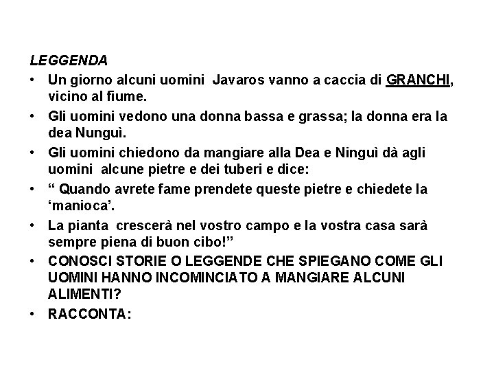 LEGGENDA • Un giorno alcuni uomini Javaros vanno a caccia di GRANCHI, vicino al