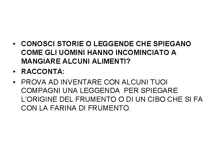  • CONOSCI STORIE O LEGGENDE CHE SPIEGANO COME GLI UOMINI HANNO INCOMINCIATO A