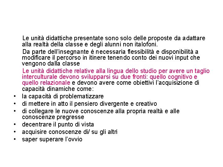  • • • Le unità didattiche presentate sono solo delle proposte da adattare