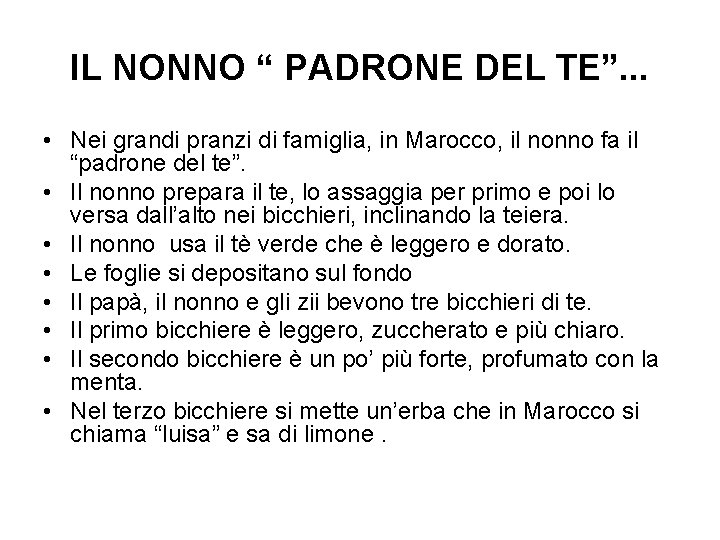 IL NONNO “ PADRONE DEL TE”. . . • Nei grandi pranzi di famiglia,