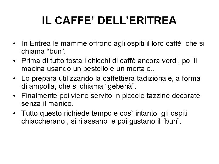IL CAFFE’ DELL’ERITREA • In Eritrea le mamme offrono agli ospiti il loro caffè