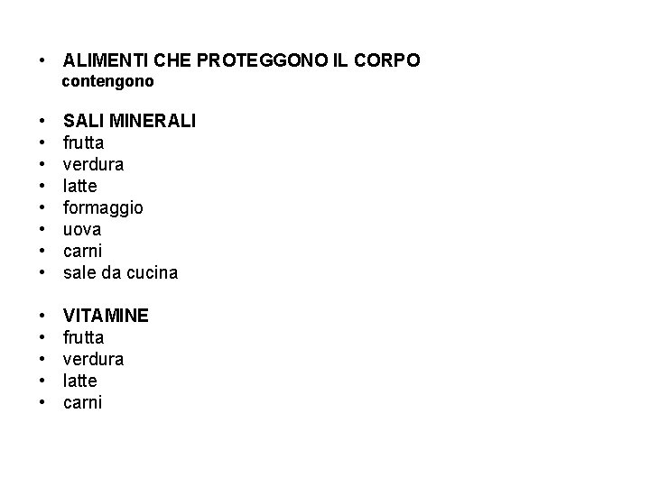  • ALIMENTI CHE PROTEGGONO IL CORPO contengono • • SALI MINERALI frutta verdura