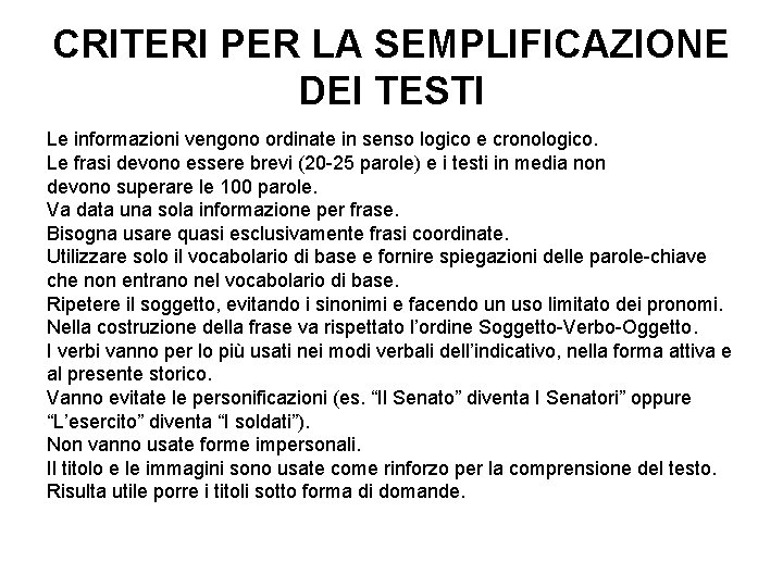 CRITERI PER LA SEMPLIFICAZIONE DEI TESTI Le informazioni vengono ordinate in senso logico e