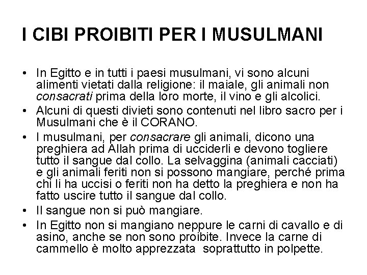 I CIBI PROIBITI PER I MUSULMANI • In Egitto e in tutti i paesi