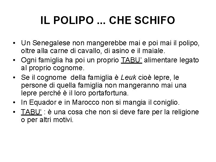 IL POLIPO. . . CHE SCHIFO • Un Senegalese non mangerebbe mai e poi