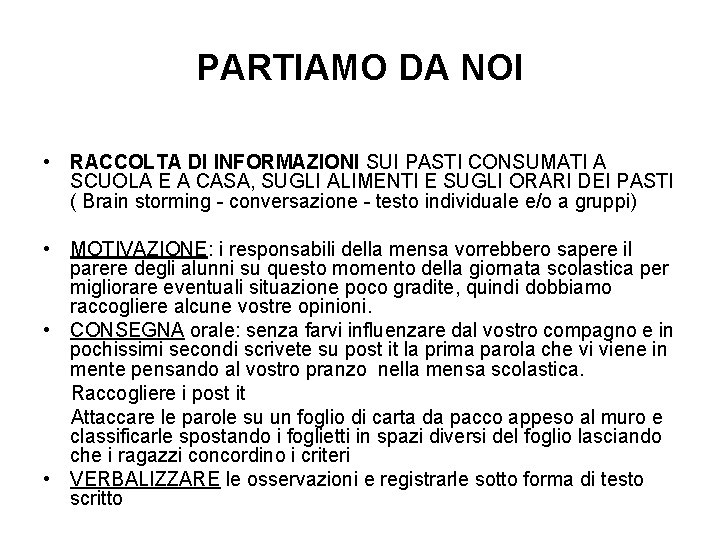 PARTIAMO DA NOI • RACCOLTA DI INFORMAZIONI SUI PASTI CONSUMATI A SCUOLA E A