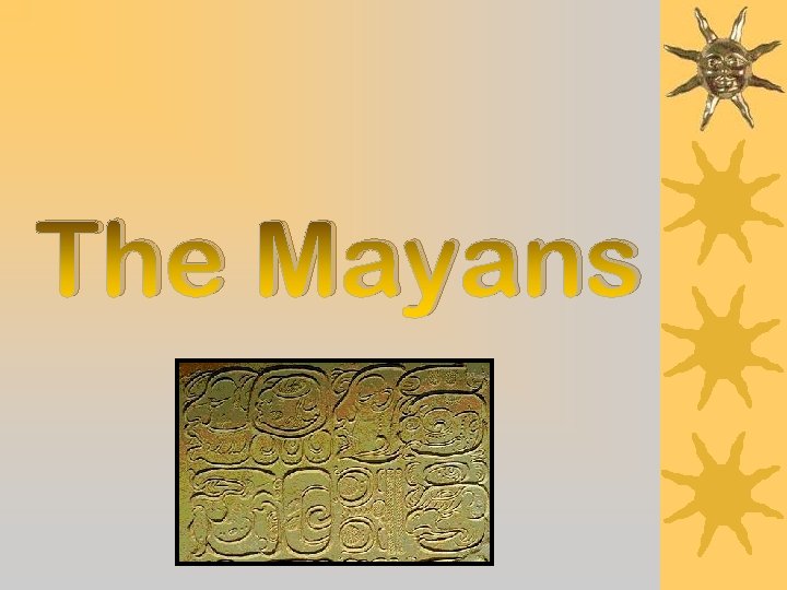 The Mayans 