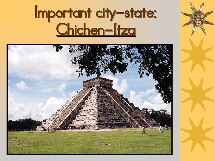 Important city-state: Chichen-Itza 