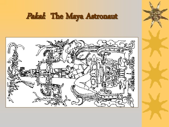 Pakal: The Maya Astronaut 