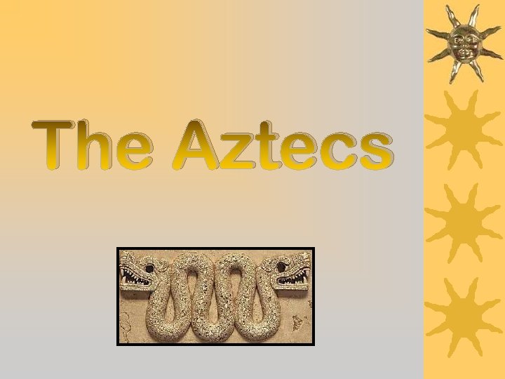 The Aztecs 