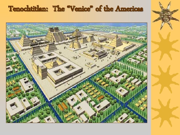 Tenochtitlan: The “Venice” of the Americas 